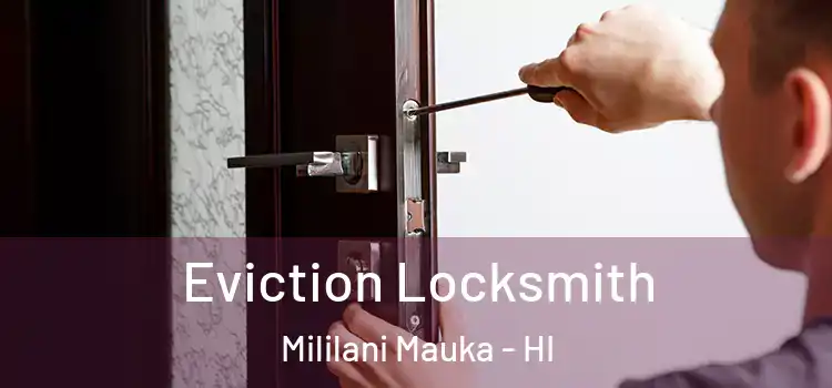  Eviction Locksmith Mililani Mauka - HI