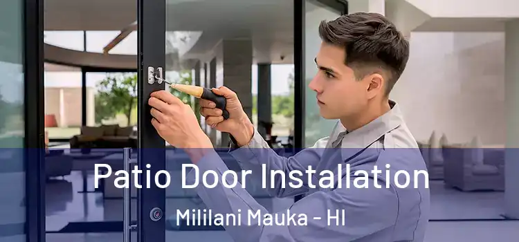 Patio Door Installation Mililani Mauka - HI